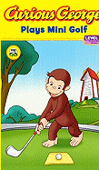 Curious George Plays Mini Golf - Sacks, Marcy Goldberg (Adapted by), and Miller, Craig, DMD, MS