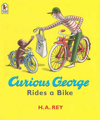 Curious George Rides a Bike - Rey, Margret and H.A.