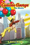 Curious George the Movie: A Junior Novel - Zoehfeld, Kathleen Weidner (Adapted by), and Kaufman, Ken, and Reynolds, David, Professor