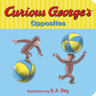 Curious George's Opposites - Rey, H A, and Rey, Margret