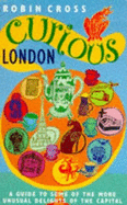 Curious London: The Quirkier Places & People