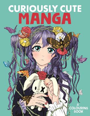 Curiously Cute Manga: A Colouring Book - Desti, and Thornton, Harry, and Yeo, Jolene