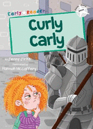 Curly Carly: (White Early Reader)