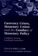 Currency Crises, Monetary Union and the Conduct of Monetary Pol Icy: A Debate Among Leading Economists
