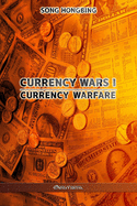 Currency Wars I: Currency Warfare
