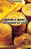Currency Wars II: The Power of Gold