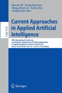 Current Approaches in Applied Artificial Intelligence: 28th International Conference on Industrial, Engineering and Other Applications of Applied Intelligent Systems, Iea/Aie 2015, Seoul, South Korea, June 10-12, 2015, Proceedings