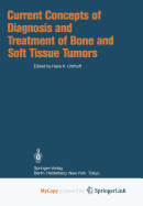 Current Concepts of Diagnosis and Treatment of Bone and Soft Tissue Tumors