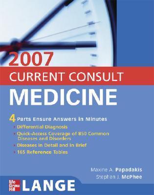 Current Consult Medicine - Papadakis, Maxine A, M.D. (Editor), and McPhee, Stephen J (Editor)