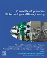 Current Developments in Biotechnology and Bioengineering: Advanced Membrane Separation Processes for Sustainable Water and Wastewater Management - Anaerobic Membrane Bioreactor Processes and Technologies