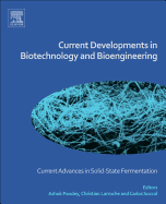 Current Developments in Biotechnology and Bioengineering: Current Advances in Solid-State Fermentation