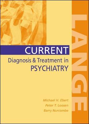 Current Diagnosis & Treatment in Psychiatry - Ebert, Michael, and Loosen, Peter, and Nurcombe, Barry