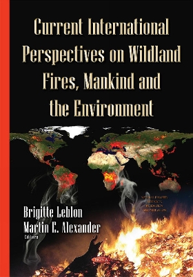 Current International Perspectives on Wildland Fires, Mankind & the Environment - Leblon, Brigitte (Editor)