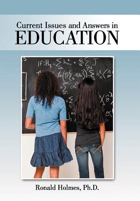 Current Issues and Answers in Education - Holmes, Ronald