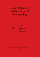 Current Issues in Archaeological Computing