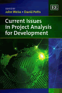 Current Issues in Project Analysis for Development - Weiss, John (Editor), and Potts, David (Editor)