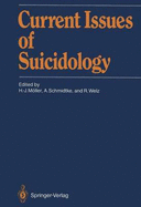 Current Issues of Suicidology - Moller, Hans-Jurgen (Editor), and Schmidtke, Armin (Editor), and Welz, Rainer (Editor)