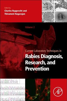 Current Laboratory Techniques in Rabies Diagnosis, Research and Prevention, Volume 2 - Rupprecht, Charles (Editor), and Nagarajan, Thirumeni (Editor)