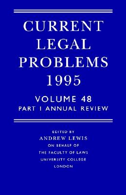 Current Legal Problems: Part 1: Annual Review - Lewis, Andrew (Editor), and Holder, Jane