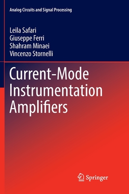 Current-Mode Instrumentation Amplifiers - Safari, Leila, and Ferri, Giuseppe, and Minaei, Shahram