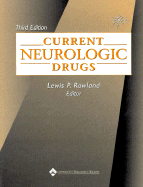 Current Neurologic Drugs - Rowland, Lewis P, MD, and Rowland, Randy