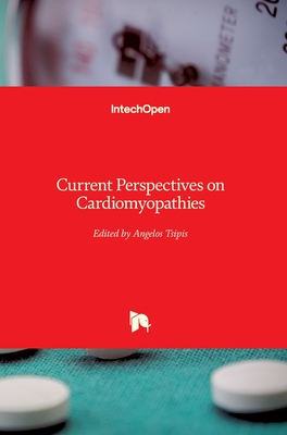 Current Perspectives on Cardiomyopathies - Tsipis, Angelos (Editor)