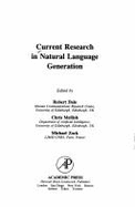 Current Research in Natural Language Generation - Dale, Robert E (Editor), and Zock, Michael (Editor), and Mellish, Chris (Editor)