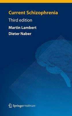 Current Schizophrenia - Lambert, Martin (Editor), and Naber, Dieter