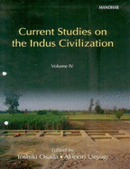 Current Studies on Indus Civilization: Volume 4