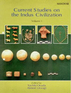 Current Studies on the Indus Civilization: Volume 1 - Osada, Toshiki, Professor