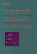 Current Therapy in Cancer - Foley, John F, and Vose, Julie M, MD, and Armitage, James O, MD