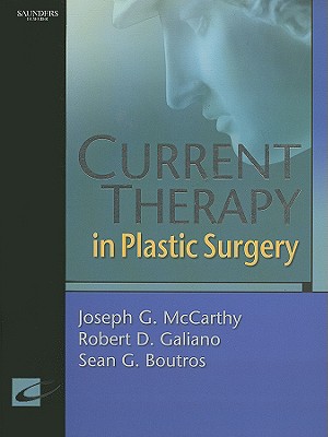 Current Therapy in Plastic Surgery - McCarthy, Joseph G, and Galiano, Robert D, MD, and Boutros, Sean, MD