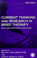 Current Thinking and Research in Brief Therapy: Solutions Strategies Narratives