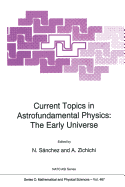 Current Topics in Astrofundamental Physics: The Early Universe - Snchez, Norma G. (Editor), and Zichichi, Antonino (Editor)