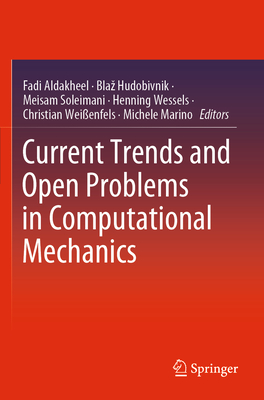 Current Trends and Open Problems in Computational Mechanics - Aldakheel, Fadi (Editor), and Hudobivnik, Blaz (Editor), and Soleimani, Meisam (Editor)