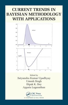 Current Trends in Bayesian Methodology with Applications - Upadhyay, Satyanshu K. (Editor), and Singh, Umesh (Editor), and Dey, Dipak K. (Editor)