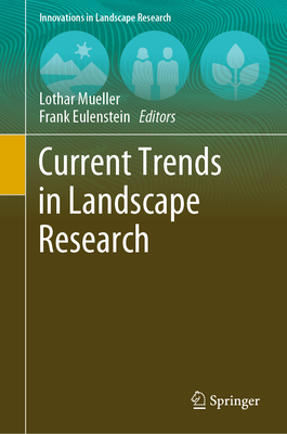 Current Trends in Landscape Research - Mueller, Lothar (Editor), and Eulenstein, Frank (Editor)