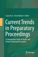 Current Trends in Preparatory Proceedings: A Comparative Study of Nordic and Former Communist Countries