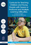 Curricula for Teaching Children and Young People with Severe or Profound and Multiple Learning Difficulties: Practical strategies for educational professionals