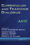 Curriculum and Teaching Dialogue Volume 22, Numbers 1 & 2, 2020