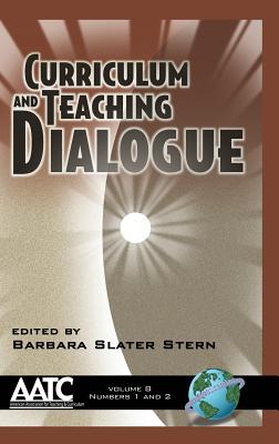 Curriculum and Teaching Dialogue Volume 8 (Hc) - Stern, Barbara Slater (Editor)