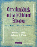 Curriculum Models and Early Childhood Education: Appraising the Relationship