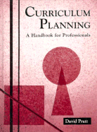 Curriculum Planning: A Handbook for Professionals - Pratt, David