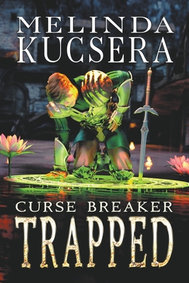 Curse Breaker Trapped - Kucsera, Melinda