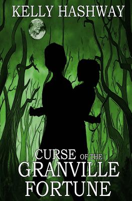 Curse of the Granville Fortune - Hashway, Kelly