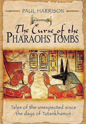 Curse of the Pharaohs' Tombs - Harrison, Paul