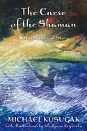 Curse of the Shaman - Kusugak, Michael
