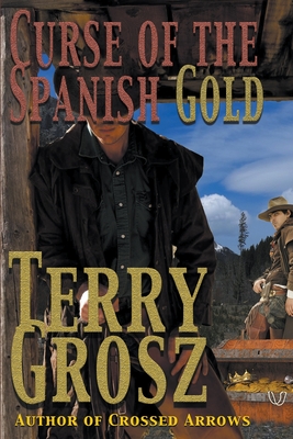 Curse Of The Spanish Gold - Grosz, Terry