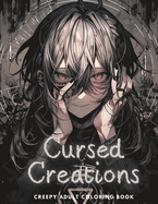Cursed Creations: Creepy Adult Coloring Book: Large Print Horror Coloring Book for Adults