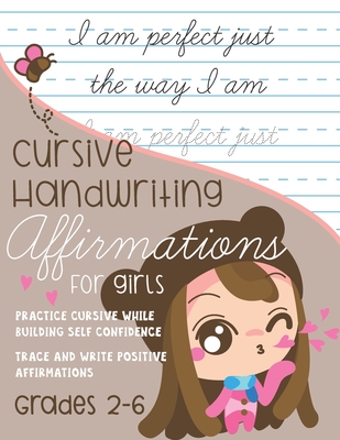 Cursive Handwriting Affirmations for Girls Grades 2 to 6: Practice Cursive while building self confidence, trace and write positive affirmations - Journals, Kenniebstyles